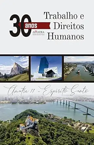 30 anos da AMATRA XVII: Trabalho e Direitos Humanos – Hélio   Mário de Arruda