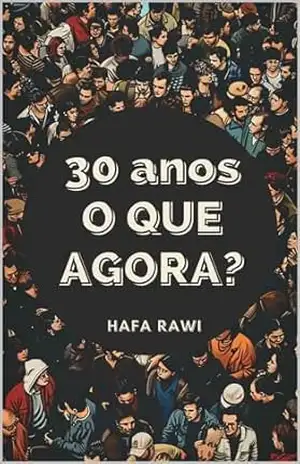 30 anos: O que agora? – Hafa Rawi