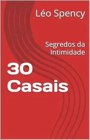30 Casais: Segredos da Intimidade – Léo Spency