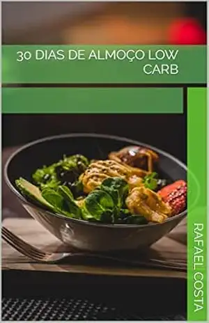 30 dias de almoço low carb – Rafael Costa