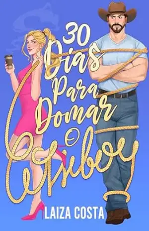 30 Dias para Domar o Cowboy - Laiza Costa