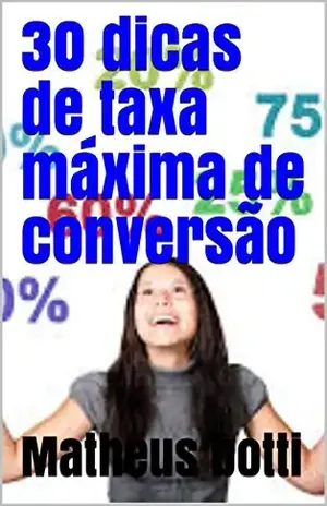 30 dicas de taxa máxima de conversão – Matheus botti