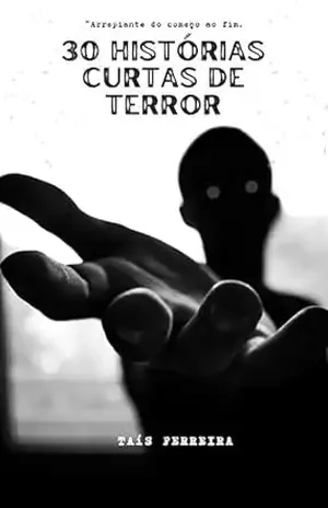30 Histórias Curtas de Terror - Taís Ferreira