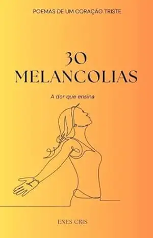 30 melancolias: A dor que ensina – Enes Cris
