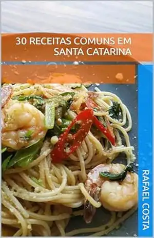 30 receitas comuns em Santa Catarina – Rafael Costa