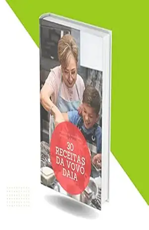 30 Receitas da Vovó Daia: Receitas incríveis com gostinho de infância na casa da vovó – RUAN MARCOS