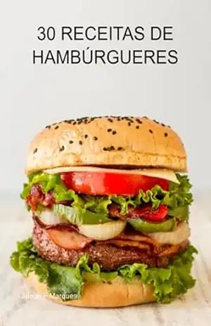 30 Receitas De Hambúrgueres - Jideon F Marques