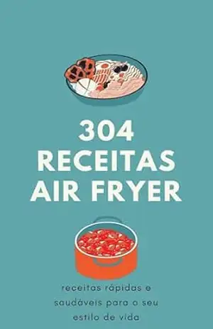 300 Receitas Air Fryer - Lara D