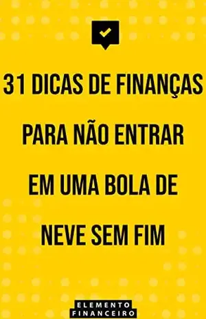 31 dicas de finanças para não entrar em uma bola de neve sem fim - Elemento  Finaceiro