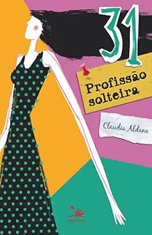 31, profissão solteira – Claudia Aldana