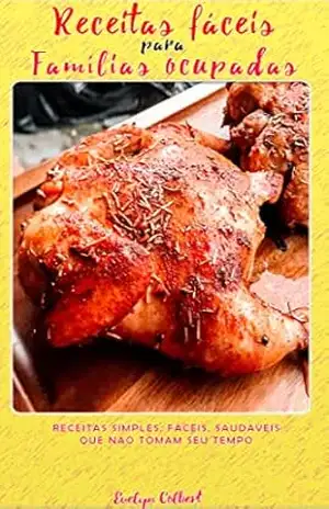 33 Receitas para Famílias Ocupadas - Evelyn Colbert