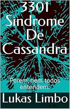 3301 Sindrome De Cassandra: Porem, nem todos entendem. – Yuno Limbo