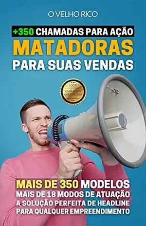 350 CHAMADAS PARA AÇÃO MATADORAS PARA SUAS VENDAS: Mais de 350 modelos; Mais de 18 modos de atuação; A solução Perfeita de headlines para qualquer empreendimento - Dominium Editora