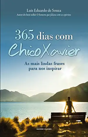 365 dias com Chico Xavier - Luis Eduardo de Souza