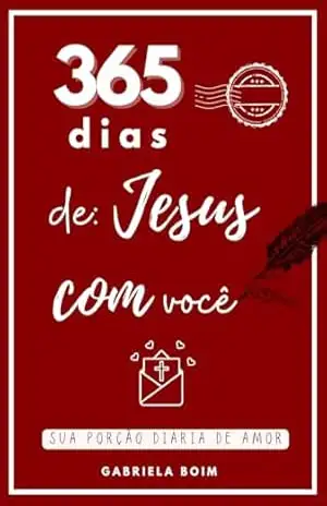 365 dias de Jesus com você: Sua porção diária de amor – Gabriela  Boim