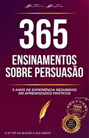 365 Ensinamentos sobre persuasão - Matheus Martins Soares