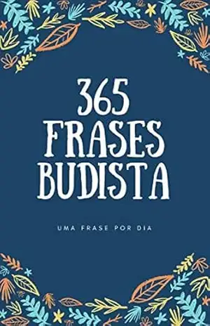 365 Frases Budista: uma frase por dia – Nova Era