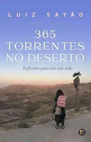 365 Torrentes no Deserto – Luiz Sayão