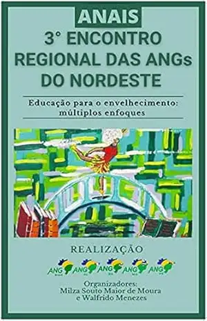3º Encontro das ANGs do Nordeste: Educação para envelhecimento: múltiplos enfoques - Associação Nacional de Gerontologia (ANG)