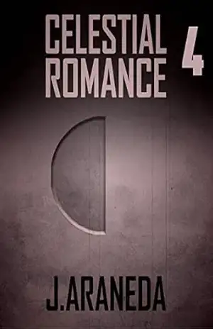 4 – CELESTIAL ROMANCE: TERRESTRIAL – J Araneda