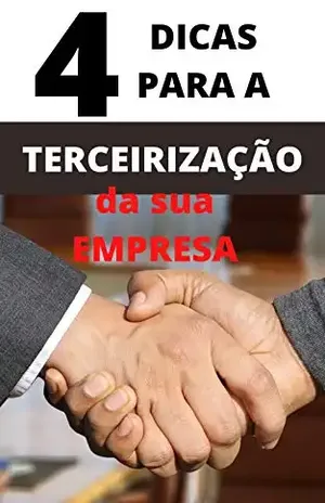 4 DICAS PARA TERCEIRIZAÇÃO DA SUA EMPRESA - Geraldo  Candido