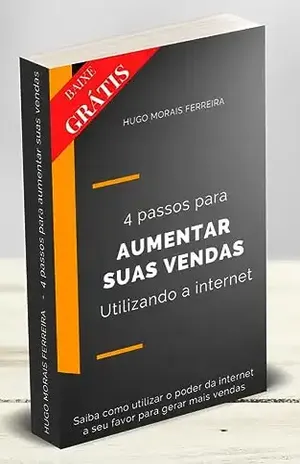 4 passos para AUMENTAR SUAS VENDAS Utilizando a internet - HUGO FERREIRA
