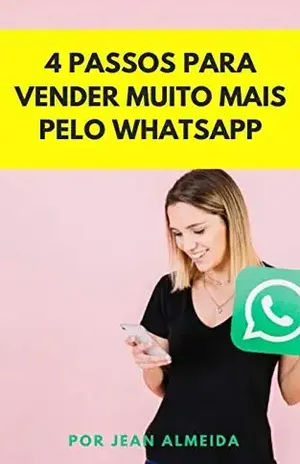 4 Passos para vender muito mais pelo WhatsApp (20200712 Livro 1) - Jean  Almeida