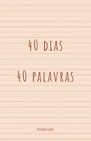 40 dias 40 palavras – Kananda Gomes