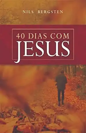 40 DIAS COM JESUS – Nils Bergsten