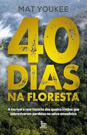 40 dias na floresta – Mat Youkee