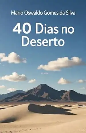 40 dias no deserto: Reflexões Estratégicas sobre IA Generativa, Soberania de Dados, e a Busca pela Autonomia Digital no Cenário Brasileiro – Mario Oswaldo Gomes da Silva