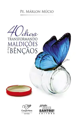 40 dias transformando maldições em bênçãos - Padre Marlon Múcio