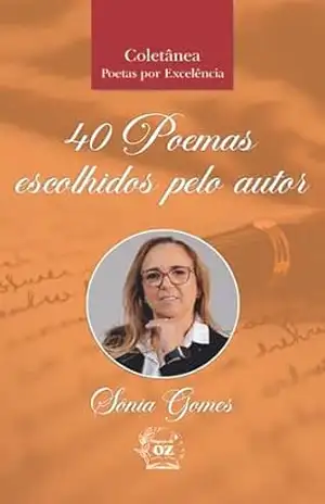 40 Poemas escolhidos pelo autor Vol. II – Sônia  Gomes