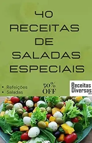 40 Receitas de Saladas Especiais - Receita Diversas2023