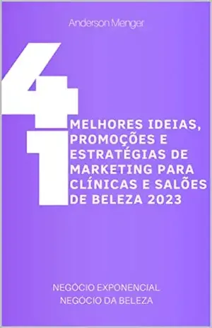41 melhores ideias, promoções e estratégias de marketing para salão de beleza 2023: O que seu Negócio de Beleza precisa para faturar esse ano - Anderson Menger