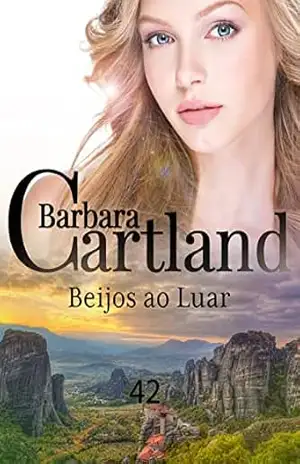 42. Beijos ao Luar (A Eterna Coleção de Barbara Cartland) – Barbara Cartland