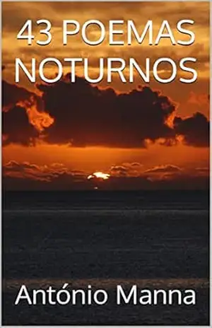 43 POEMAS NOTURNOS – António Manna