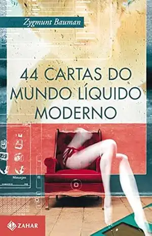 44 cartas do mundo líquido moderno – Zygmunt Bauman