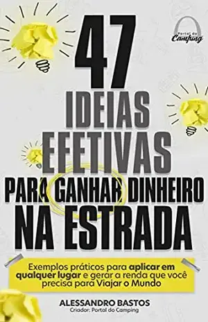 47 IDEIAS EFETIVAS PARA GANHAR DINHEIRO NA ESTRADA - Alessandro Bastos