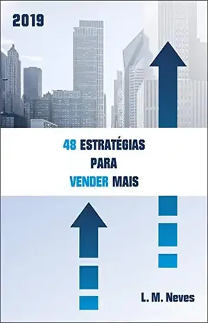 48 Estratégias para Vender Mais – Lucas Neves