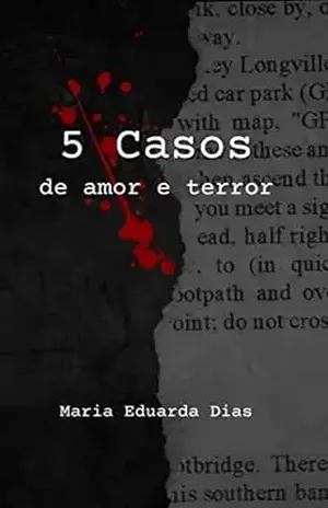 5 Casos de Amor e Terror - Maria Eduarda Dias