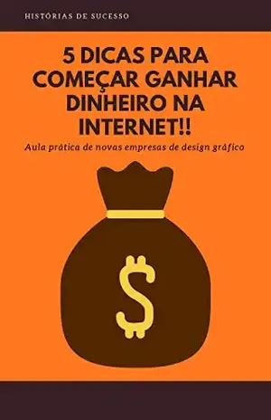 5 DICAS PARA COMEÇAR GANHAR DINHEIRO NA INTERNET - Sandro Noda