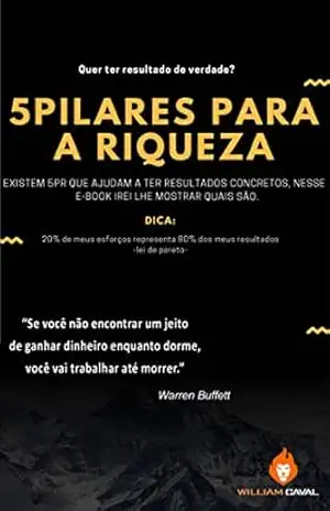 5 Pilares Da Riqueza: 20min Para O Sucesso – william cavalcanti