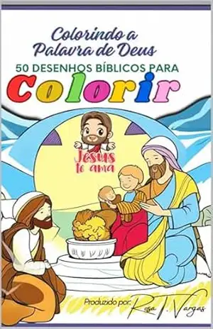 50 Desenhos Bíblicos para Colorir – Colorindo a Palavra de Deus – ROSA TELES VARGAS