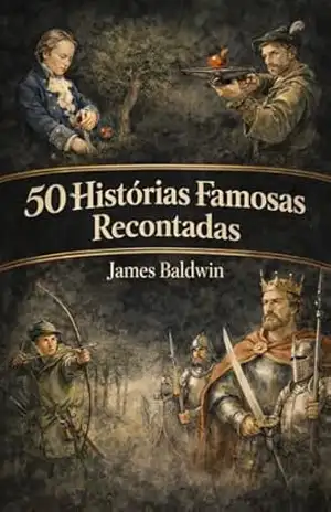 50 Histórias Famosas Recontadas - James Baldwin