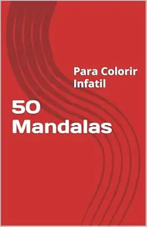 50 Mandalas: Para Colorir Infatil – kaio pedroso