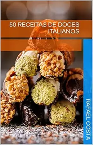 50 Receitas de doces italianos – Rafael Costa