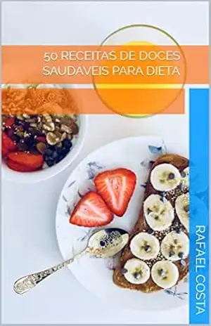 50 receitas de doces saudáveis para dieta – Rafael Costa