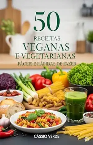 50 Receitas veganas faceis e rapidas - Cassio Arbex