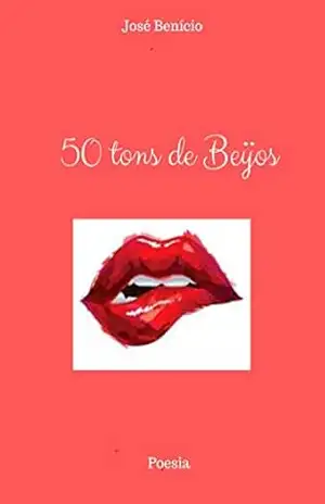 50 tons de beijos – José Benício